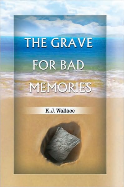THE GRAVE FOR BAD MEMORIES