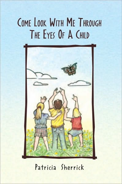 Come Look With Me Through The Eyes Of A Child