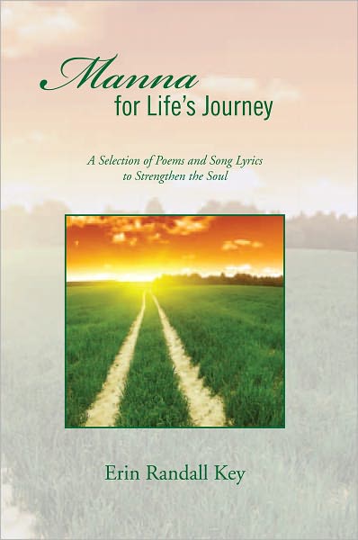 Manna for Life's Journey: A Selection of Poems and Song Lyrics to Strengthen the Soul