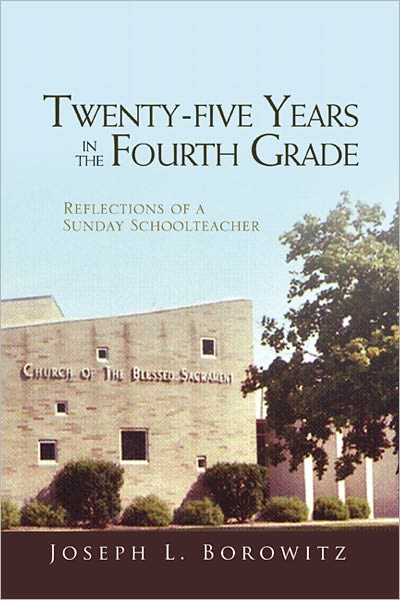 Twenty-five Years in the Fourth Grade: Reflections of a Sunday Schoolteacher