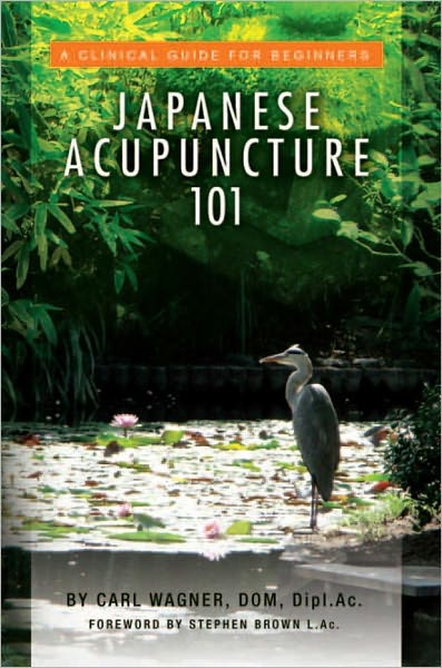 Japanese Acupuncture 101: A Clinical Guide for Beginners