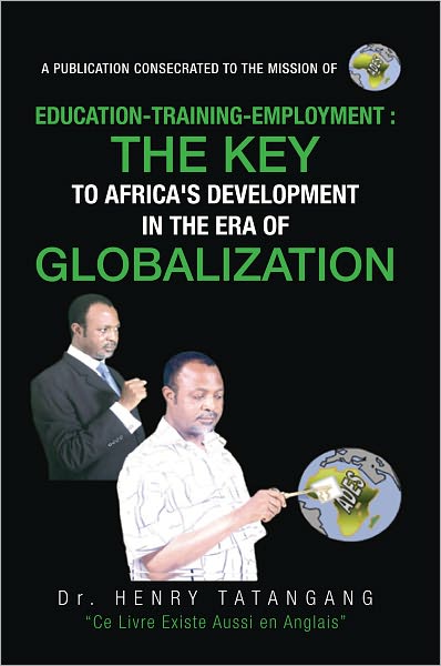 EDUCATION-TRAINING-EMPLOYMENT, THE KEY TO AFRICA'S DEVELOPMENT IN THE ERA OF GLOBALIZATION