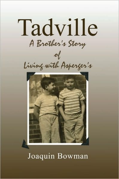 Tadville: A Brother's Story of Living with Asperger's