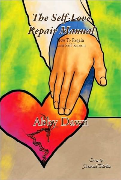 The Self-Love Repair Manual: How To Regain Lost Self-Esteem