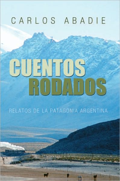 CUENTOS RODADOS: RELATOS DE LA PATAGONIA ARGENTINA