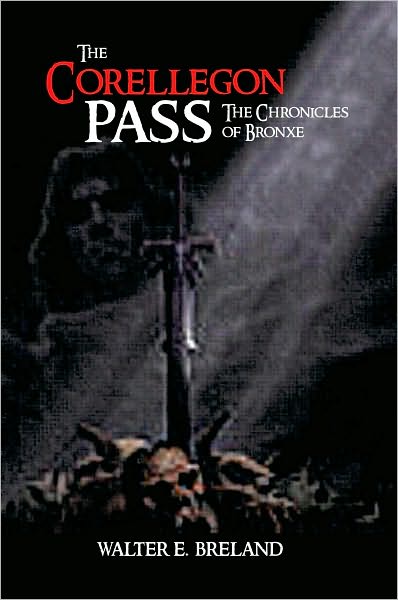 The Corellegon Pass: The Chronicles of Bronxe