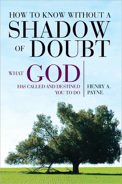 How to Know Without a Shadow of Doubt What God Has Called and Destined You to Do