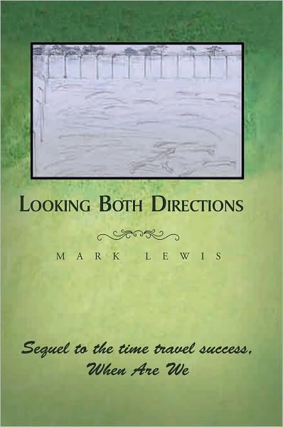 Looking Both Directions: Sequel to When Are We