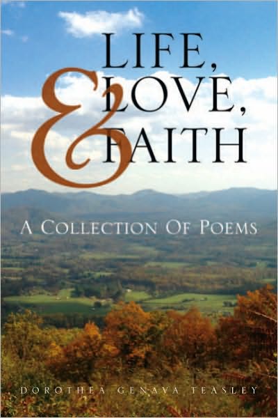Life, Love, & Faith: A Collection Of Poems