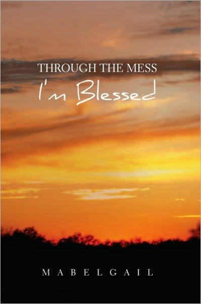 Through the Mess I'm Blessed