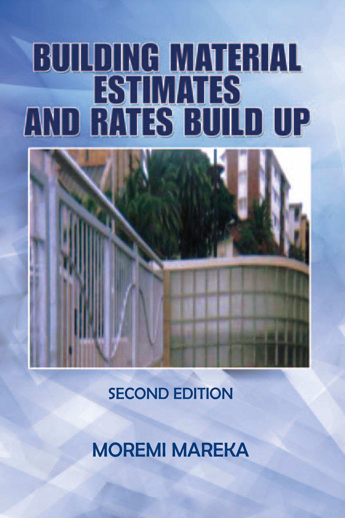 Building Material Estimates and Rates Build Up: Second Edition