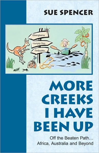 More Creeks I Have Been Up: Off the Beaten Path