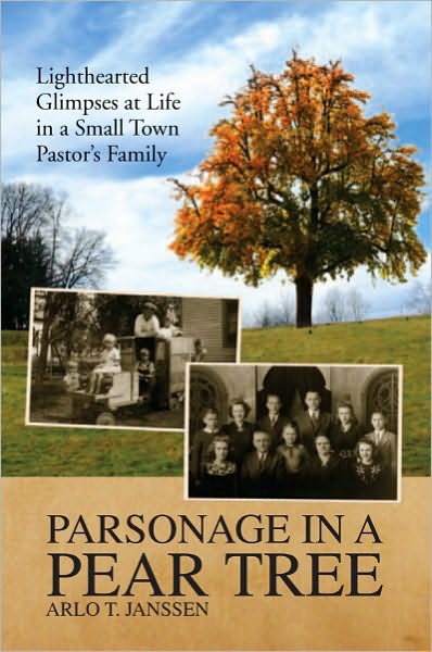 Parsonage in a Pear Tree: Lighthearted Glimpses at Life in a Small Town Pastor's Family