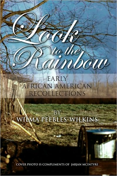 LOOK TO THE RAINBOW: Early African American Recollections
