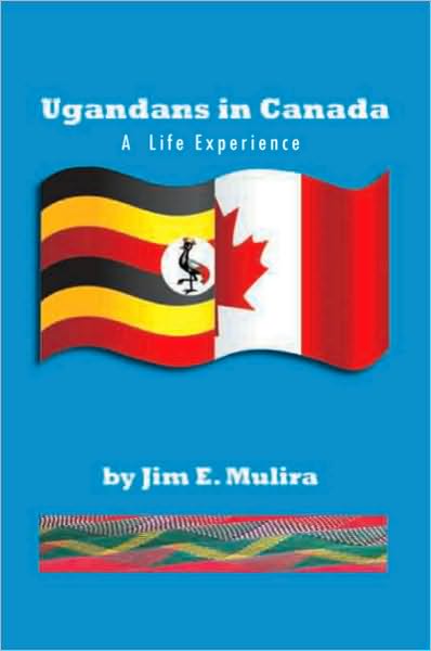 Ugandans in Canada: A Life Experience