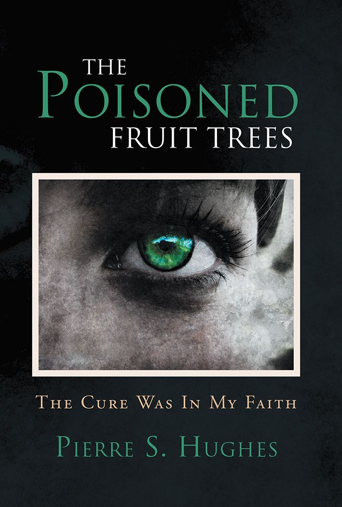 The Poisoned Fruit Trees: The Cure Was In My Faith