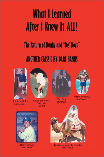 What I Learned After I Knew It All: The Return of Bunky and "De' Boys" ANOTHER CLASSIC BY BART BANKS