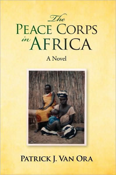 The Peace Corps in Africa: A Novel