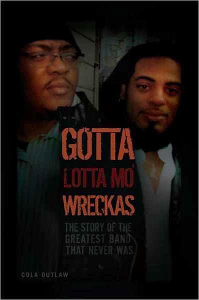 Gotta Lotta Mo' Wreckas: The story of the greatest band that never was