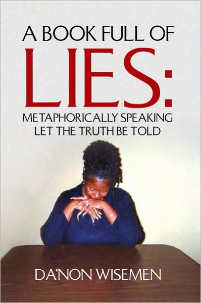 A Book Full of Lies : Metaphorically Speaking Let the Truth be Told: Metaphorically Speaking Let the Truth be Told