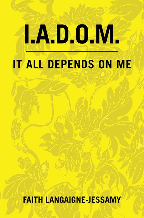 I.A.D.O.M.: It All Depends On Me