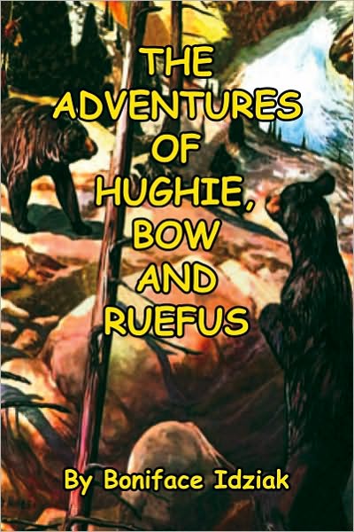 THE ADVENTURES OF HUGHIE, BOW AND RUEFUS