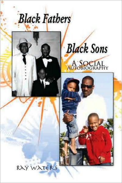 Black Fathers Black Sons: A Social Autobiography