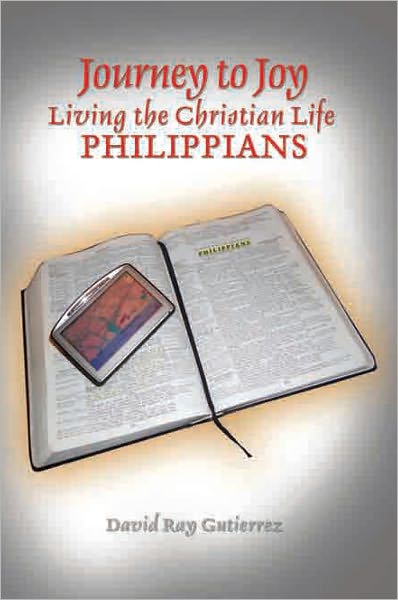 Journey to Joy: Living The Christian Life Philippians