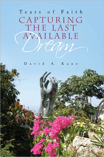 Capturing the Last Available Dream: Tears of Faith