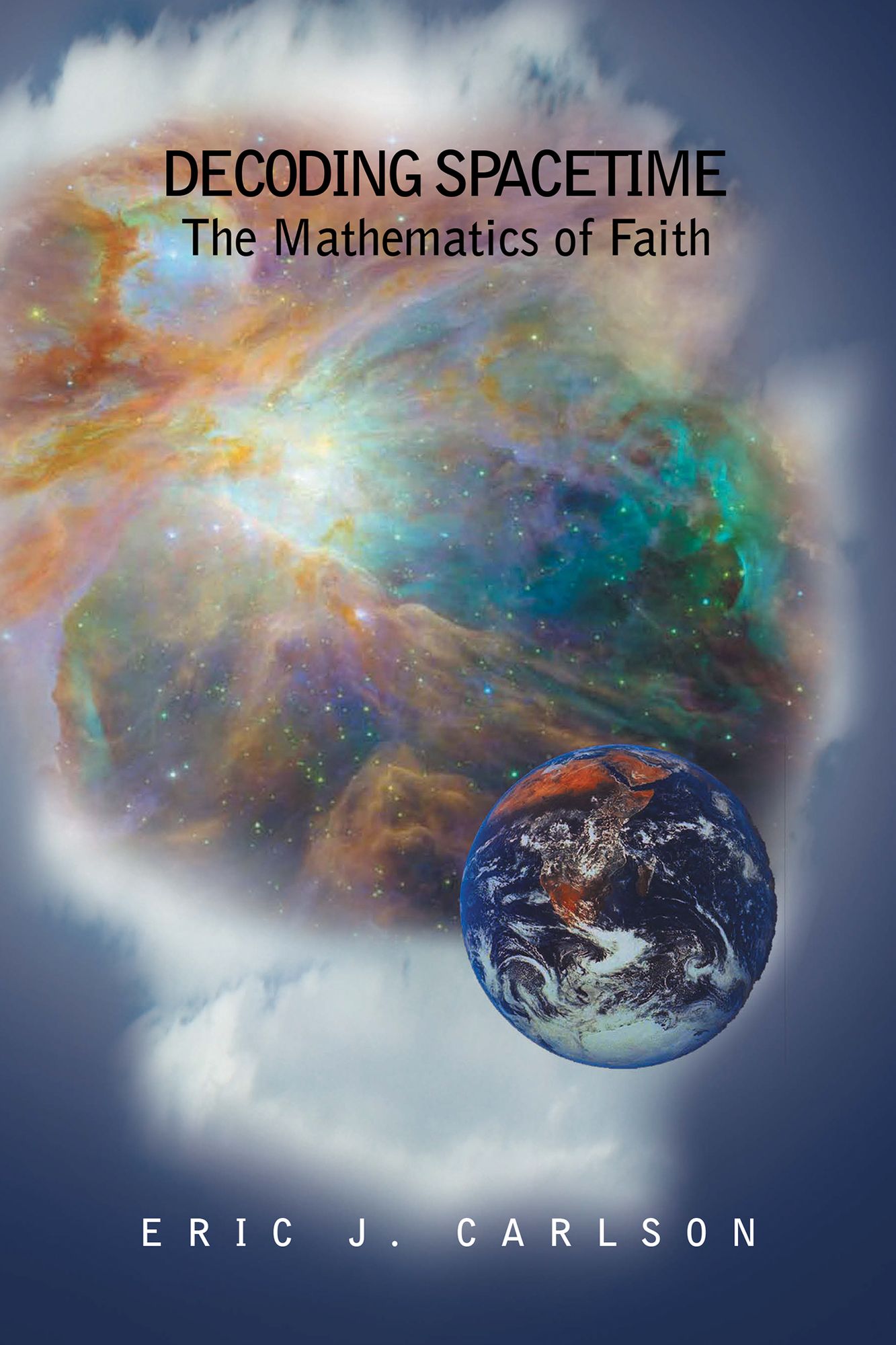Decoding Spacetime: The Mathematics of Faith