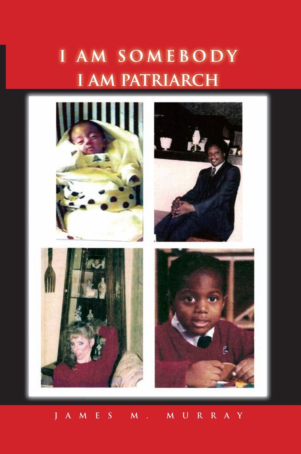I Am Somebody: I Am Patriarch