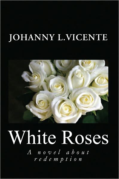 White Roses: A Novel about Redemption