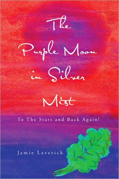The Purple Moon in Silver Mist: To The Stars and Back Again!