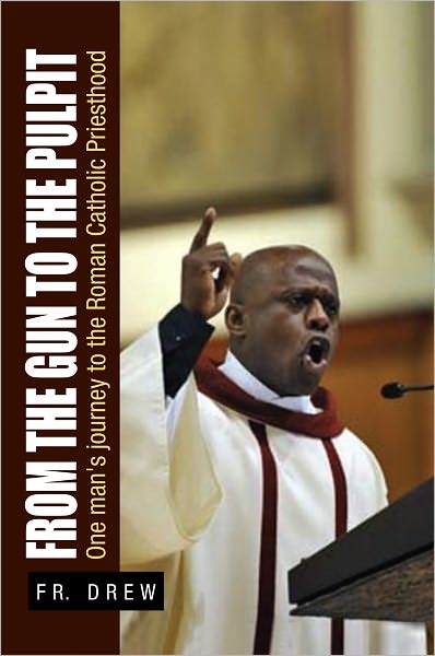 From the Gun to the Pulpit: One man's journey to the Roman Catholic Priesthood