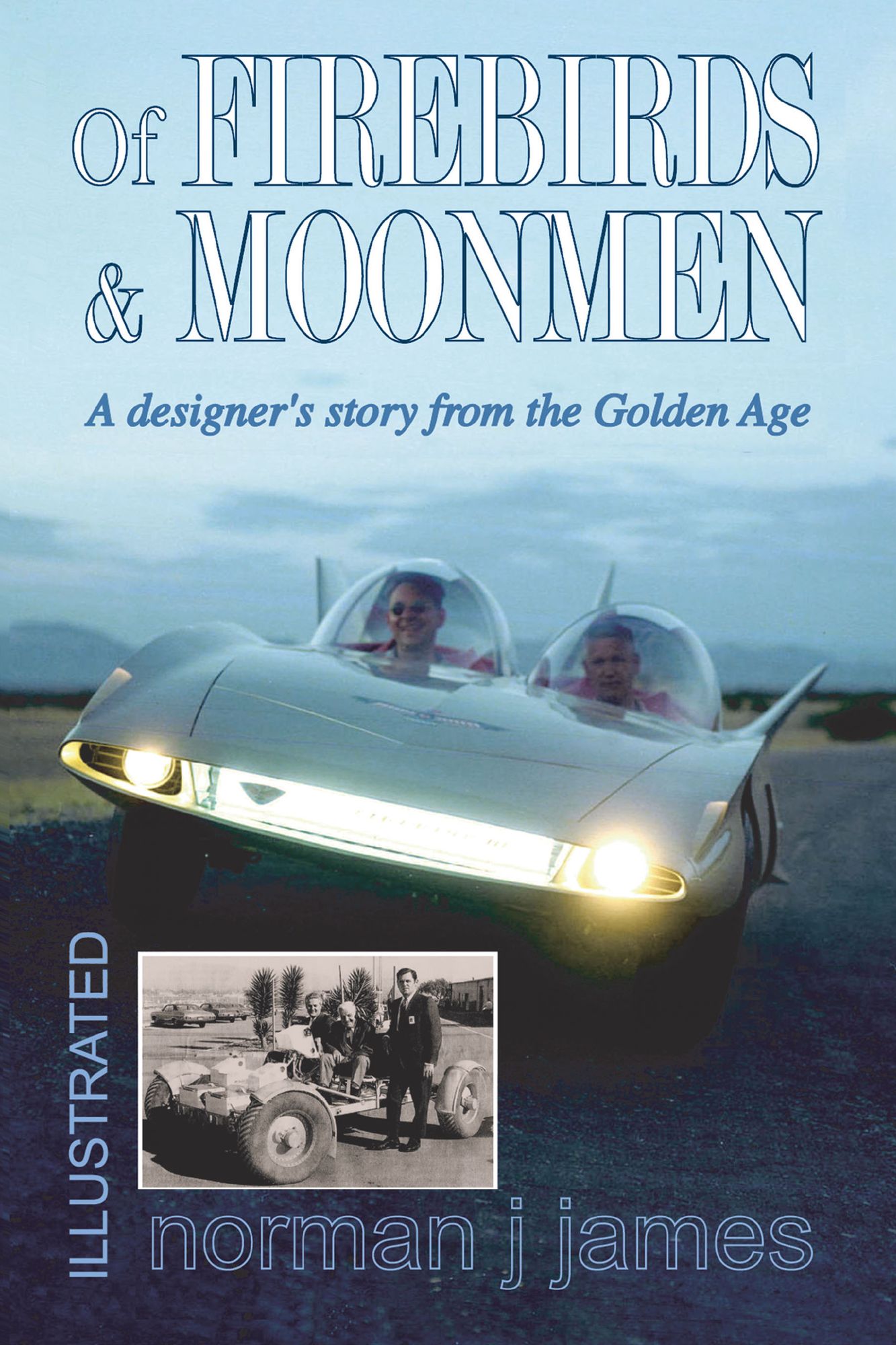 Of Firebirds & Moonmen: A designer's story from the Golden Age