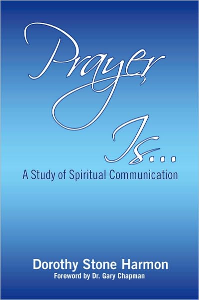Prayer Is...: A Study of Spiritual Communication