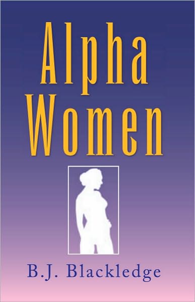 Alpha Women: And their Men