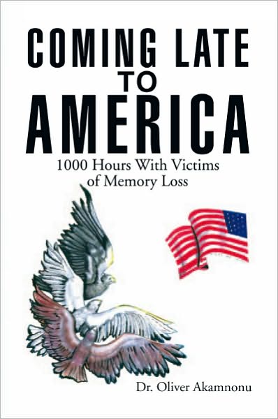 COMING LATE TO AMERICA: 1000 Hours With Victims of Memory Loss