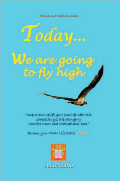 Today . . . We are going to fly high