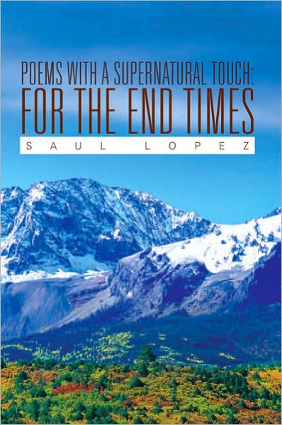 Poems with a Supernatural Touch: For the End Times