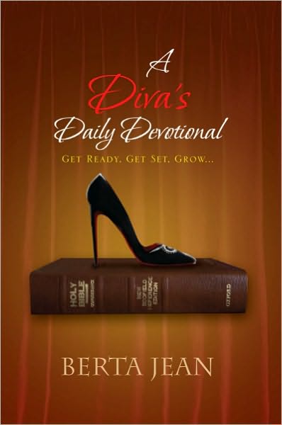 A Diva's Daily Devotional: Get Ready, Get Set, Grow...