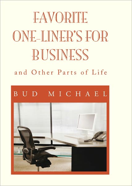 FAVORITE ONE LINERS FOR BUSINESS: and Other Parts of Life