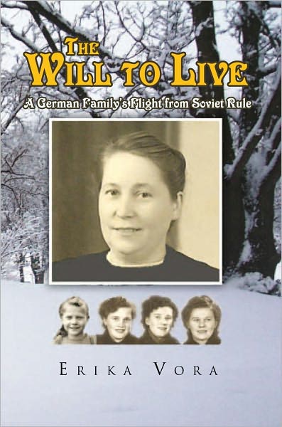 The Will to Live: A German Family's Flight from Soviet Rule
