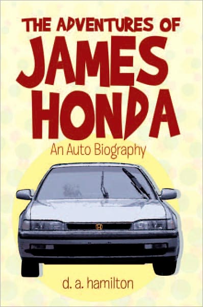 THE ADVENTURES OF JAMES HONDA: An Auto Biography