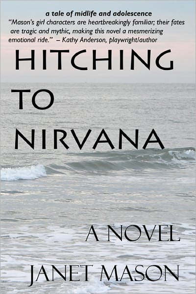 Hitching to Nirvana: A novel by Janet Mason