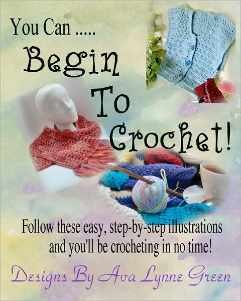 You Can ... Begin to Crochet!
