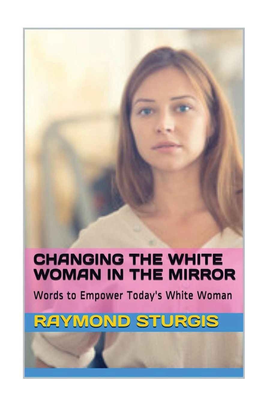 Changing the White Woman in the Mirror