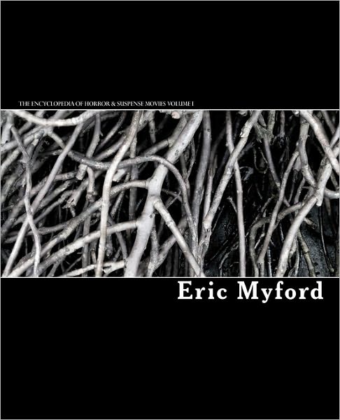 The Encyclopedia of Horror and Suspense Movies Volume I