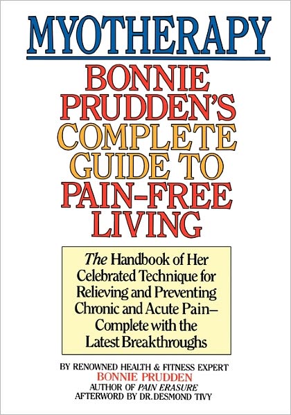 Myotherapy: Bonnie Prudden's Complete Guide to Pain-Free Living
