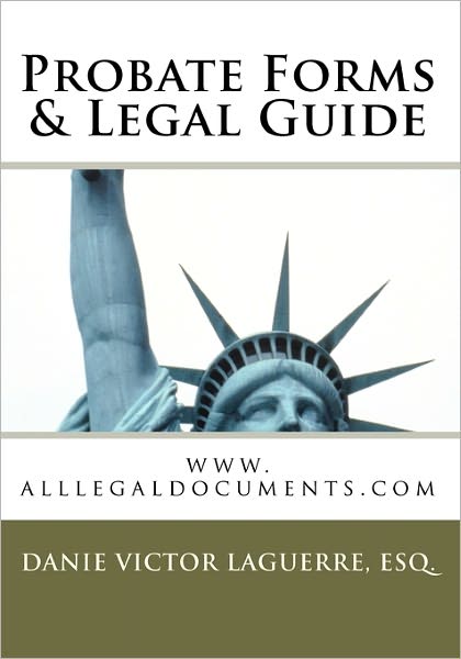 Probate Forms and Legal Guide: Www. Alllegaldocuments.com